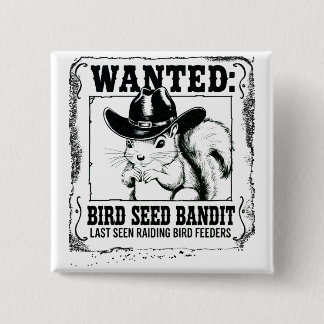 Grappige Eekhoorn Gezocht Poster | Vogelzaad Bandi Vierkante Button 5,1 Cm