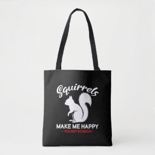 Grappige eekhoorns maken me blij, jou niet zo veel tote bag