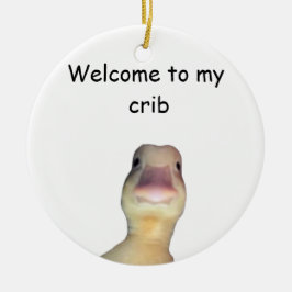 Grappige Eend Meme – “Welkom in Mijn Huis” Schatti Keramisch Ornament