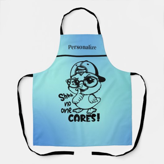 Grappige eend met "Shhh No One Cares" Quote Schort (Voorkant)