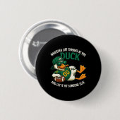 Grappige Eend Quotes Grappig Wat Dan Ook Leven Ronde Button 5,7 Cm (Voorkant /achterkant)