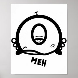 Grappige Eenzijdige Cartoon “Meh” Poster