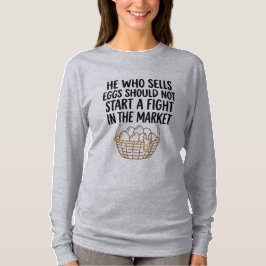 Grappige Eierverkoper Spreekwoord T-shirt