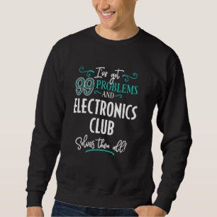 Grappige Electronics Club Graphic - Ik heb 99 prob Trui