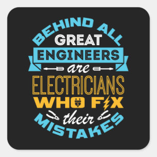 Grappige elektricien achter alle grote ingenieurs vierkante sticker