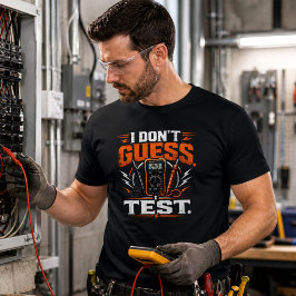 Grappige elektricien T-shirt Ik gok niet, ik test