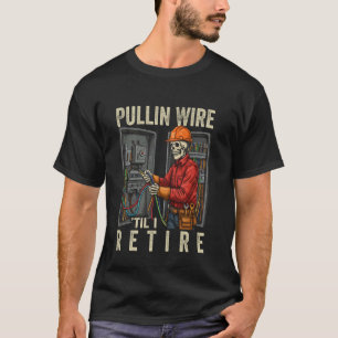 Grappige elektricien zegt trekt draad elektrische t-shirt