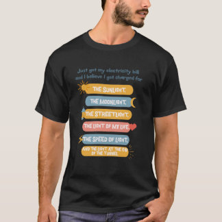Grappige elektriciteitsrekening licht grap citaat  t-shirt
