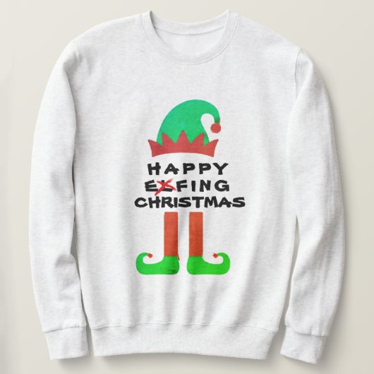 Grappige Elf Santa Happy Effing Kerstmis Sweatshir Trui (Design voorkant)