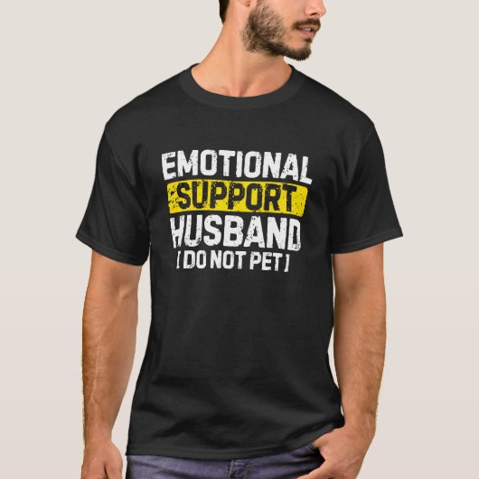Grappige emotionele steun echtgenoot t-shirt (Voorkant)