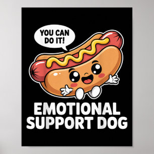 Grappige emotionele steun hotdogs Motivatie Poster