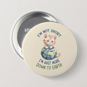 Grappige en Leuke Kat- Down To Earth (2) Ronde Button 7,6 Cm