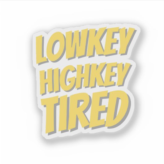 Grappige en relatable Gen Z citeert Sticker (Voorkant)