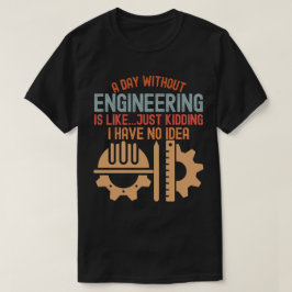 Grappige engineering, engineering citaten t-shirt