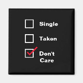 Grappige Enkele Genomen Geen Zorgen Lijst Dating Magneet (Voorkant)