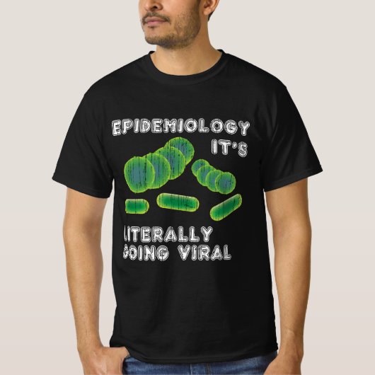 Grappige Epidemiologie Pun Gifts Het gaat letterli T-shirt (Voorkant)