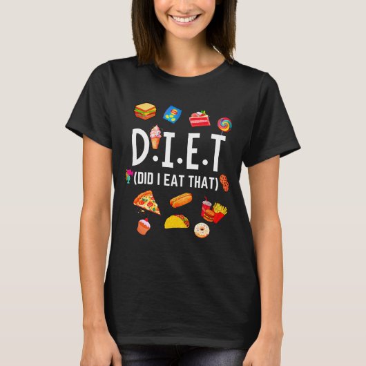 Grappige etensliefhebbers D.I.E.T T-shirt (Voorkant)