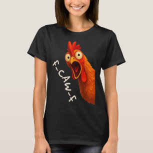 Grappige F-caw-f Chicken Face Rooster Halloween Bi T-shirt