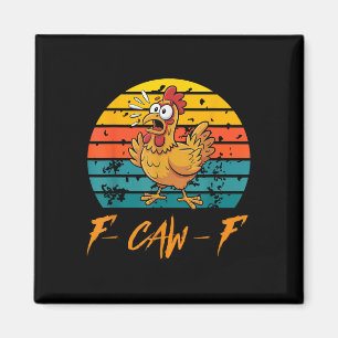 Grappige F-caw-f Chicken Shirten, Sunset  Fcawf Magneet