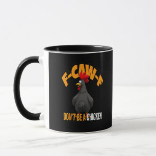Grappige F-Caw-F Doe Niet Een Kip F-Caw-F Haan Mok