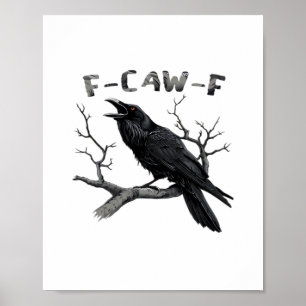 Grappige F-Caw-F Gotische Kraai Humor Essentieel Poster