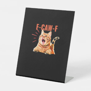 Grappige F-Caw-F Grafische Sarcastische Trendy Uni Reclamebord Met Voetstuk