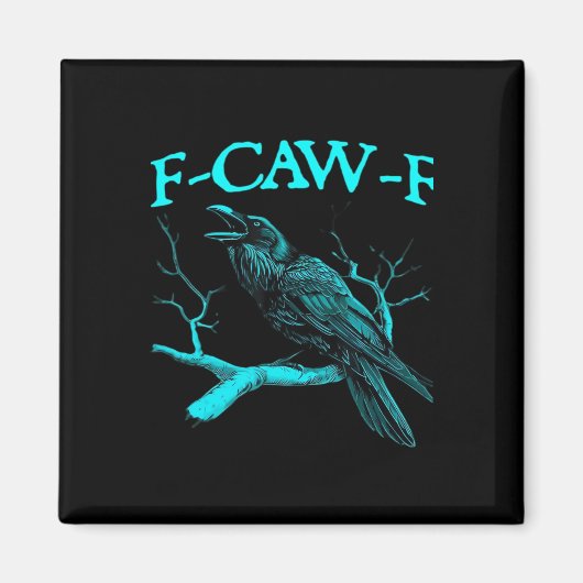 Grappige F-Caw-F Humor Kraai Gothic Magneet (Voorkant)