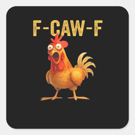 Grappige F-Caw-F Kip Creatieve Casual Vierkante Sticker (Voorkant)
