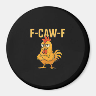 Grappige F-Caw-F Kip F-Caw-F Kip Haan Meme Magneet