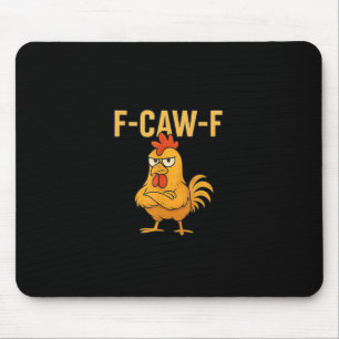 Grappige F-Caw-F Kip F-Caw-F Kip Haan Meme Muismat
