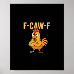 Grappige F-Caw-F Kip F-Caw-F Kip Haan Meme Poster