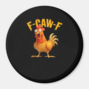 Grappige F-Caw-F Kip F-Caw-F Kip Klassiek Koel Magneet
