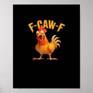 Grappige F-Caw-F Kip F-Caw-F Kip Klassiek Koel Poster
