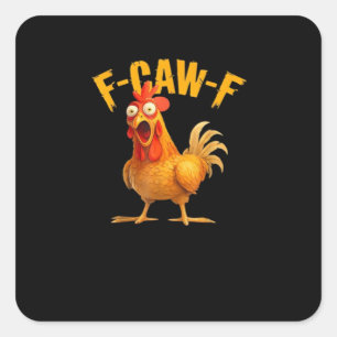 Grappige F-Caw-F Kip F-Caw-F Kip Klassiek Koel Vierkante Sticker
