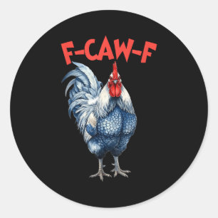 Grappige f-caw-f kip fcawf haan meme ronde sticker