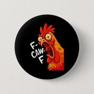 Grappige F-caw-f Kip Fcawf Humor Quote Haan Mij Ronde Button 5,7 Cm