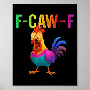 Grappige F-caw-f Kip Grafisch Sarcasme Kleurrijk B Poster
