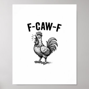 Grappige F-Caw-F Kip Grafisch Sarcastische Vogel Poster