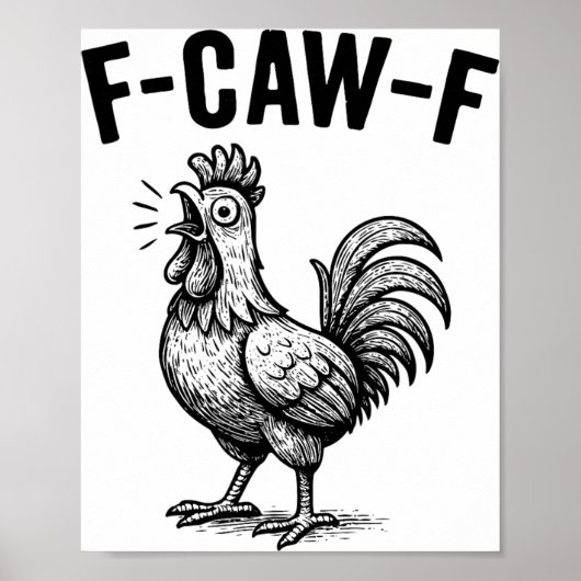Grappige F-caw-f Kip Grafisch Sarcastische Vogel Poster (Voorkant)