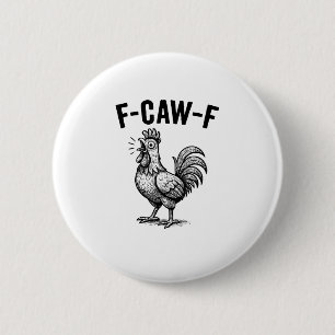 Grappige F-Caw-F Kip Grafisch Sarcastische Vogel Ronde Button 5,7 Cm