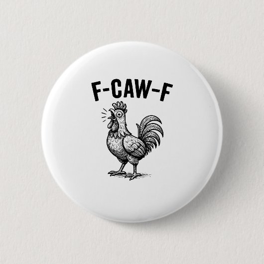 Grappige F-Caw-F Kip Grafisch Sarcastische Vogel Ronde Button 5,7 Cm (Voorkant)