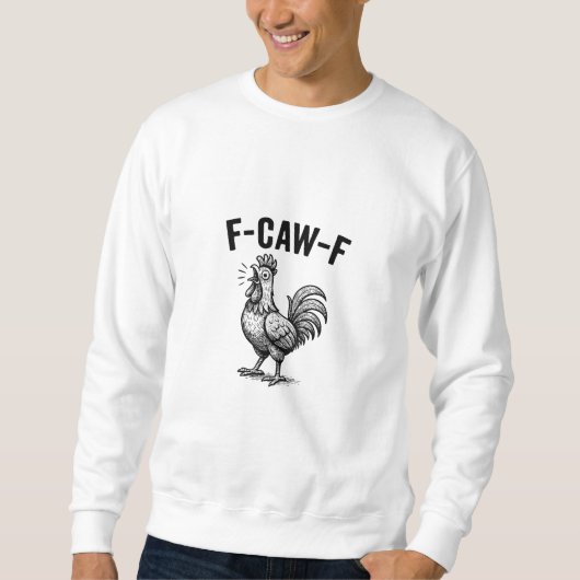 Grappige F-Caw-F Kip Grafisch Sarcastische Vogel Trui (Voorkant)