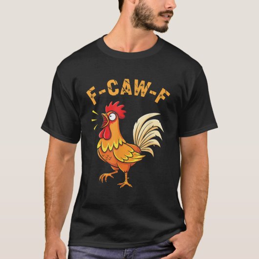 Grappige F Caw F Kip Haan T-shirt (Voorkant)
