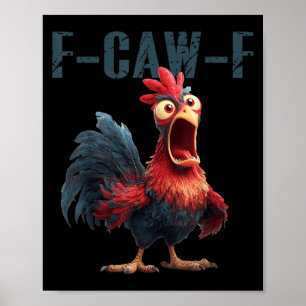 Grappige F-caw-f Kip Haantje Meme Humor F Caw F Q Poster