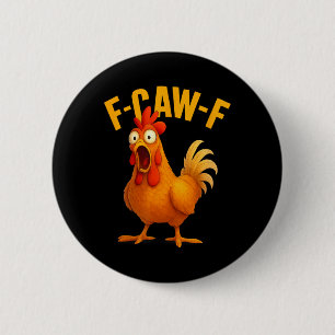 Grappige F-caw-f Kip Humor Boerderij Dier T-shirt Ronde Button 5,7 Cm