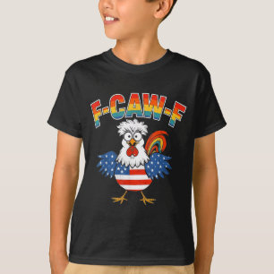 Grappige F Caw F Kip Humor T-shirt