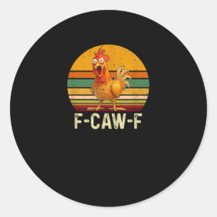 Grappige F-Caw-F Kip Overhemden F-Caw-F Kip Vinta Ronde Sticker