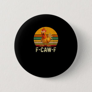 Grappige F-Caw-F Kip Shirts F-Caw-F Kip Vinta Ronde Button 5,7 Cm