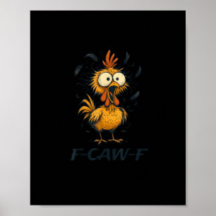 Grappige F-Caw-F Kip Vogel F-Caw-F Grafisch Minima Poster