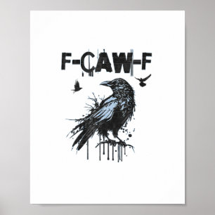 Grappige F-Caw-F Kraai Grunge Humor Grafisch Poster